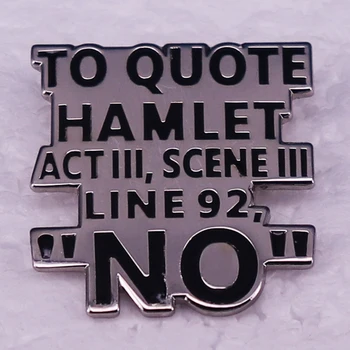 Цитирам Хамлет Акт III Сцена III Ред 92, Без Емайл, игли Забавен литературен икона за подарък