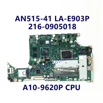 Дънна платка C5V08 LA-E903P за лаптоп Acer AN515-41 с процесор A10-9620P 216-0905018 NBGPY11003 100% тествана, работи добре