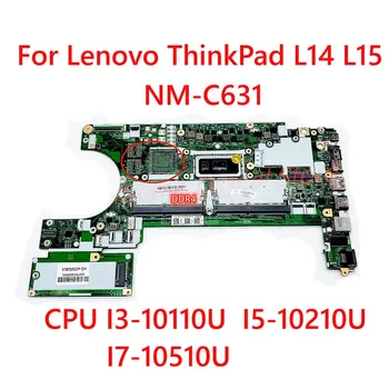 Дънна платка NM-C631 е приложима за лаптоп Lenovo L14 L15 ПРОЦЕСОР I3-10110U I5-10210U I7-10510U 100% тестван и изпратен