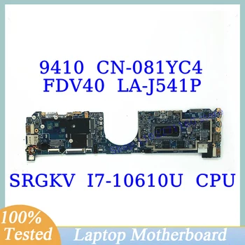 CN-081YC4 081YC4 81YC4 За DELL 9410 С процесор SRGKV I7-10610U 16 GB дънна Платка FDV40 LA-J541P дънна Платка на лаптоп 100% Работи добре