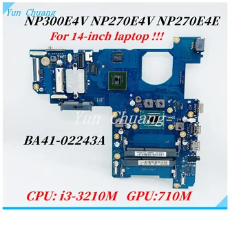 BA41-02243A дънна Платка за Samsung NP300E4V NP270E4E NP270E4V 14-Инчов дънна Платка за лаптоп с процесор i3-3120M/3110M 710M GPU 100% е В ред