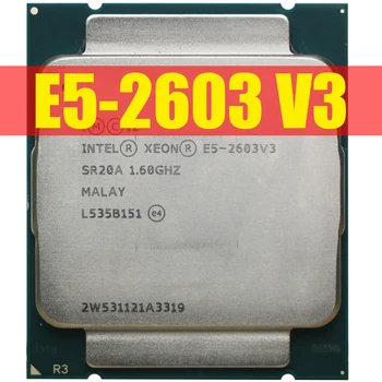 Процесор Xeon E5-2603 V3 CPU 1.60 Ghz LGA2011-3 15 MB X99 DDR4 D4 дънна Платка Платформа за комплект Intel xeon