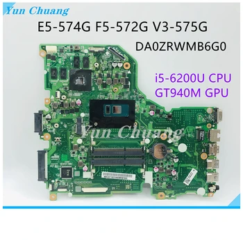 NBG3H11001 DA0ZRWMB6G0 За Acer Aspire E5-574 E5-574G F5-572 V3-575 F5-572G дънна Платка на лаптоп с процесор i5-6200U 940M/920M GPU