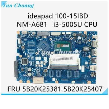 CG410 CG510 NM-A681 за Lenovo Ideapad 100-15IBD 100-14IBD дънна платка на лаптоп с процесор 3205U i3-5005U i5-5200U UMA DDR3L